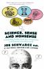Science, sense and nonsense : 61 nourishing, healthy, bunk-free commentaries on the chemistry that affects us all