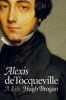 Alexis de Tocqueville : a life