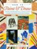 How to paint & draw : drawing, watercolour, oil & acrylic, pastel