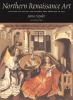 Northern Renaissance art : painting, sculpture, the graphic arts from 1350 to 1575