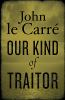 Our kind of traitor : a novel