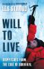 Will to live : dispatches from the edge of survival