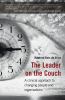 The leader on the couch : a clinical approach to changing people and organizations