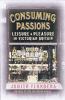 Consuming passions : leisure and pleasure in Victorian Britain