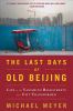 The last days of old Beijing : life in the vanishing backstreets of a city transformed