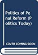 The politics of penal reform