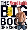 The men's health big book of exercise : four weeks to a leaner, stronger, more muscular you!