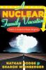 A nuclear family vacation : travels in the world of atomic weaponry