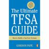 The ultimate TFSA guide : strategies for building a tax-free fortune