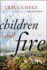 Children and fire : a novel