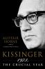 Kissinger : 1973, the crucial year