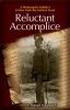 Reluctant accomplice : a Wehrmacht soldier's letters from the Eastern Front