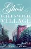 The ghost of Greenwich Village : a novel