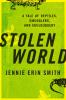 Stolen world : a tale of reptiles, smugglers, and skulduggery