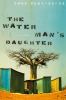The water man's daughter : a novel