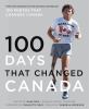 100 days that changed Canada