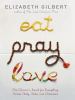 Eat, pray, love [eBook] : one woman's search for everything across Italy, India and Indonesia