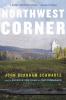 Northwest corner : a novel