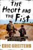The heart and the fist : the education of a humanitarian, the making of a Navy SEAL