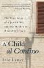 A child al confino : the true story of a Jewish boy and his mother in Mussolini's Italy