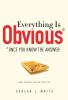 Everything is obvious : once you know the answer