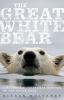 The great white bear : a natural and unnatural history of the polar bear