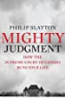 Mighty judgment : how the Supreme Court of Canada runs your life