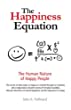 The Happiness Equation : The Human Nature of Happy People