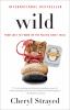 Wild [eBook] : from lost to found on the Pacific Crest Trail