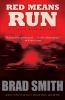 Red means run : a novel