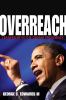 Overreach : leadership in the Obama presidency