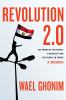 Revolution 2.0 : the power of the people is greater than the people in power : a memoir