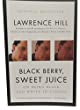Black berry, sweet juice : on being black and white in Canada