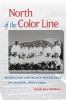 North of the color line : migration and Black resistance in Canada, 1870-1955