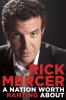 A nation worth ranting about : Rick Mercer report from across Canada