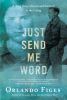 Just send me word : a true story of love and survival in the Gulag