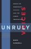 Unruly voices : essays on democracy, civility and the human imagination