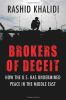 Brokers of deceit : how the US has undermined peace in the Middle East