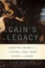 Cain's legacy : liberating siblings from a lifetime of rage, shame, secrecy, and regret