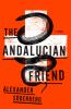 The Andalucian friend : a novel