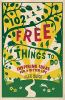 102 free things to do [eBook] : inspiring ideas for a better life
