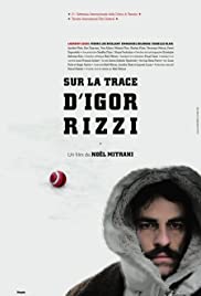 On the trail of Igor Rizzi [DVD] (2006).  Directed by Noel Mitrani.