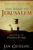 The road to Jerusalem : book one of the Crusades trilogy