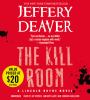 The kill room [CD] : a Lincoln Rhyme novel