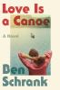 Love is a canoe : a novel