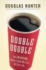 Double double : how Tim Horton's became a Canadian way of life, one cup at a time