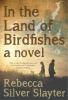 In the land of birdfishes : a novel