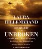 Unbroken [CD] : a World War II story of survival, resilience, and redemption