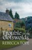 Trouble in the Cotswolds [eBook]