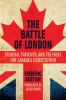 The battle of London [eBook] : Trudeau, Thatcher, and the fight for Canada's Constitution